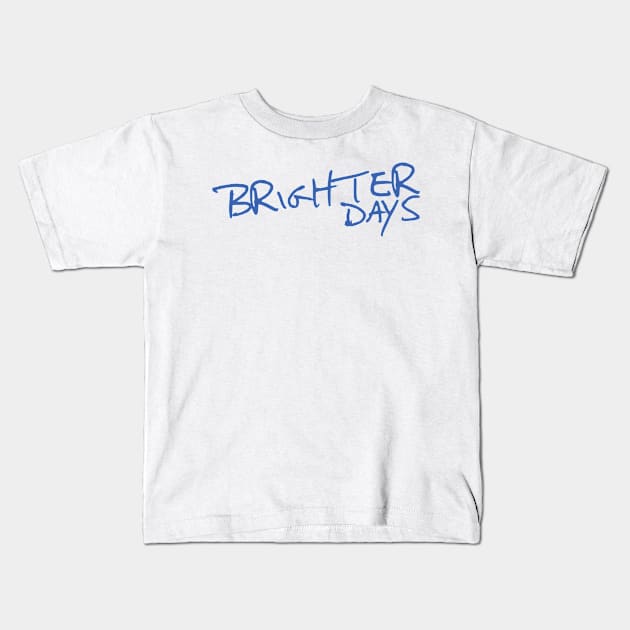 Brighter Days (Alternative Design) Kids T-Shirt by JamieAlimorad